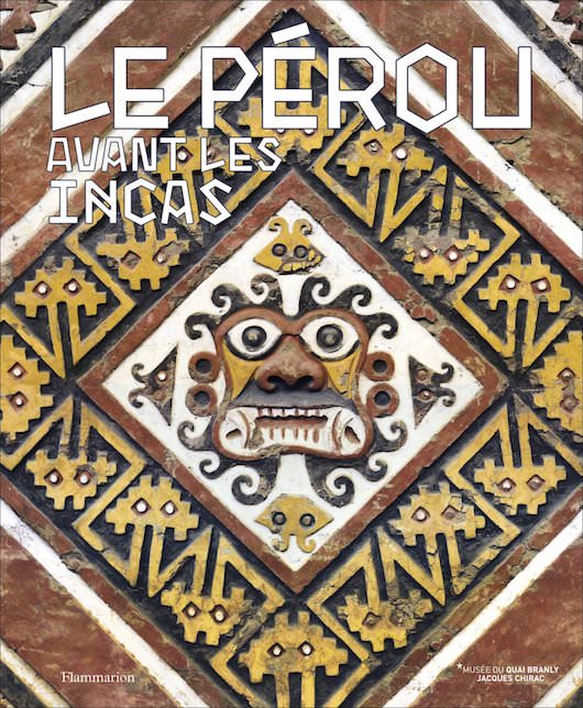 Exposition Le Pérou avant les Incas au Musée de Quai Branly du 14 novembre 2017 au 1 avril 2018