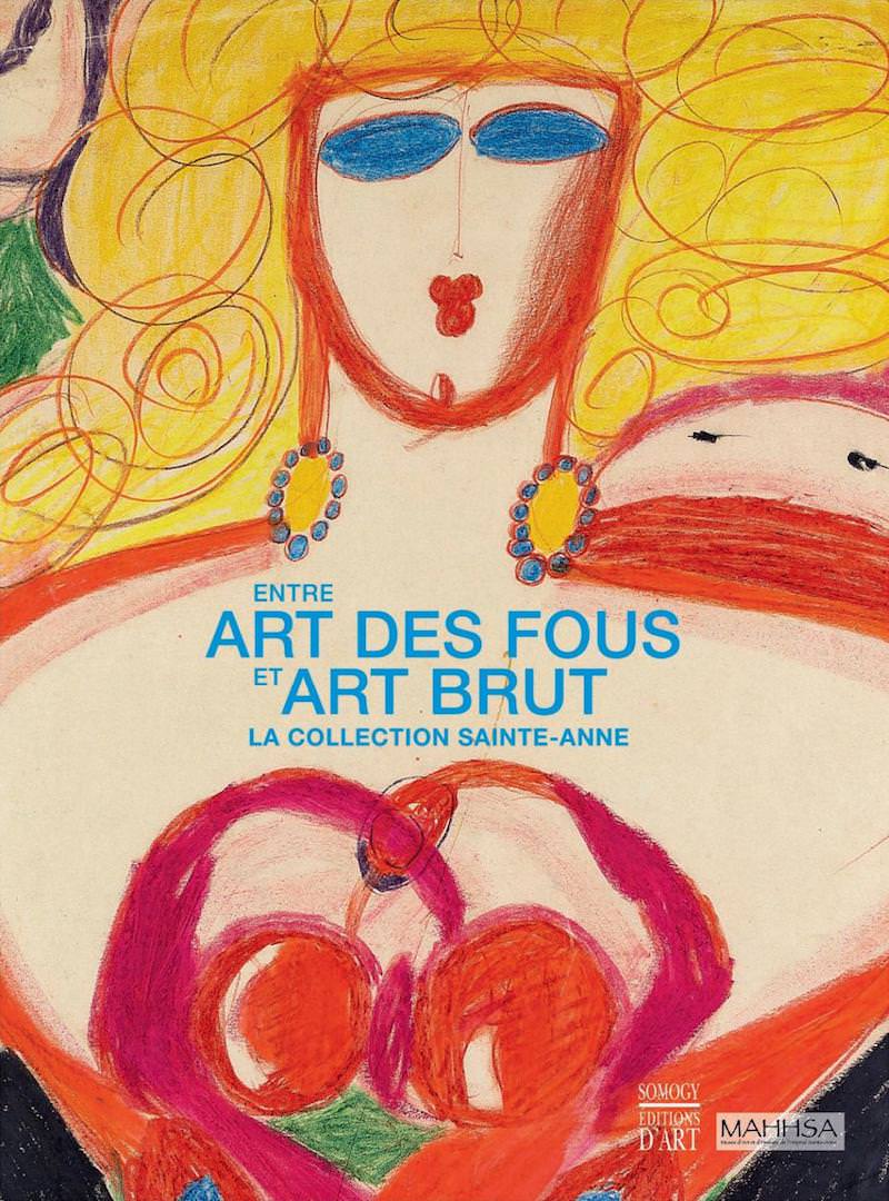 Exposition Entre art brut et art psychopathologique au Musée de l'Hôpital Sainte-Anne du 11 janvier au 28 avril 2019