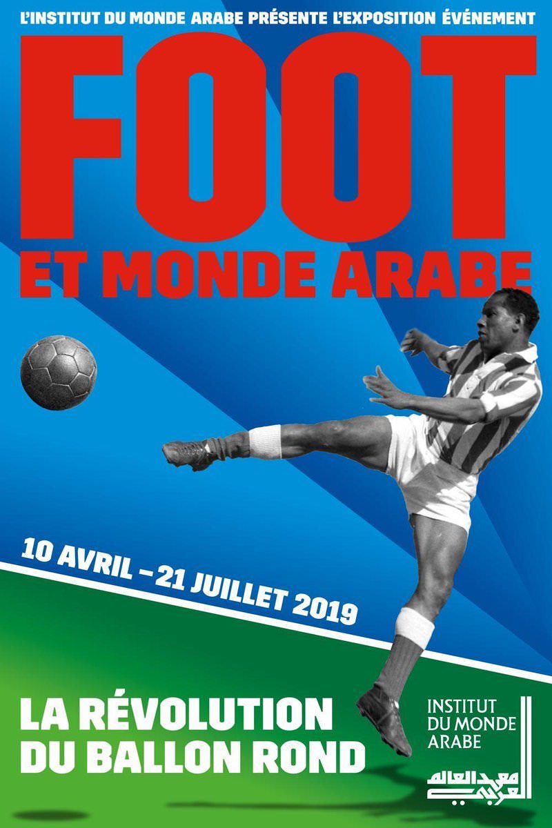 Exposition Foot et monde arabe à l'Institut du Monde Arabe du 10 avril au 21 juillet 2019